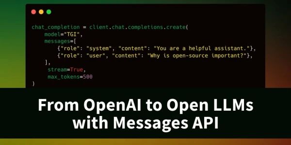 Hugging Face Launches Messages API for Open LLMs, Offering an Alternative to OpenAI