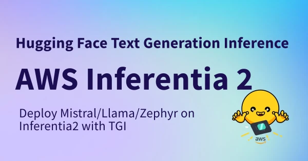 Hugging Face Deploys Text Generation Inference on AWS Inferentia2 Chips