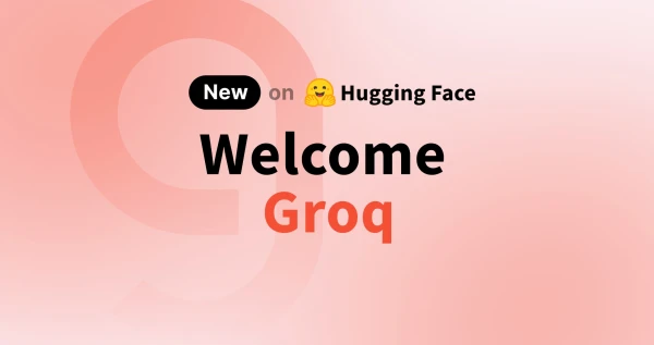 Groq Deploys Ultra-Fast Chips on Hugging Face for Lightning Inference