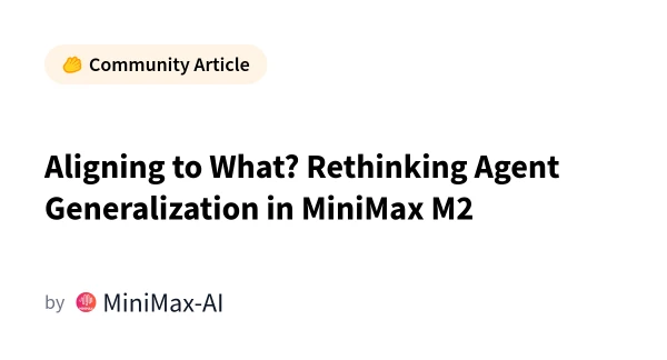 Decoding Agent Generalization: A Critical Look at MiniMax M2's Alignment Strategy