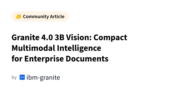 IBM Launches Granite 4.0 3B Vision: A Compact AI for Document Analysis