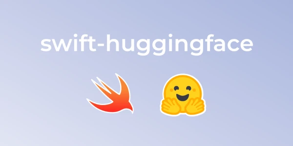 Swift-HuggingFace: A New Native Swift Client for Hugging Face APIs