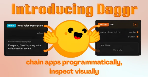 Daggr: The New Tool for Visually Inspecting and Chaining Apps Programmatically