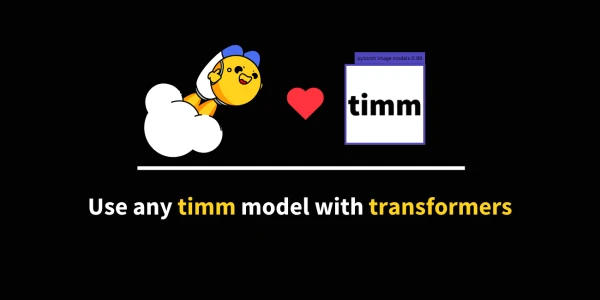 Integrate Any timm Model with Hugging Face Transformers for Enhanced AI Development