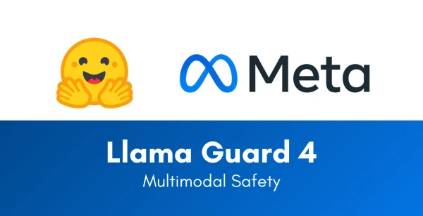 Llama Guard 4 Now Available on Hugging Face Hub