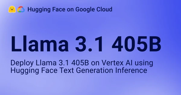 Meta Launches Llama 3.1 405B on Google Cloud Vertex AI