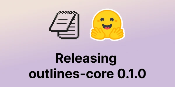 Outlines-core 0.1.0 Brings Structured Generation to Rust and Python