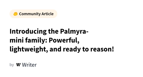 Palmyra-mini: Compact AI Models with Advanced Reasoning