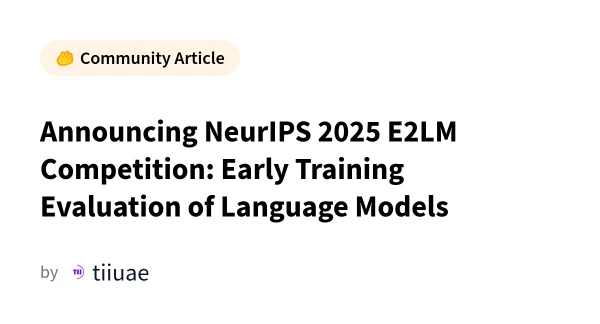NeurIPS 2025 Launches Competition for Early-Stage Language Model Evaluation