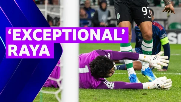 Raya's Goalkeeping Prowess Fuels Arsenal's Champions League Ambitions