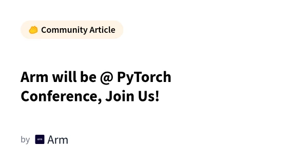 Arm to Showcase AI Innovations at PyTorch Conference