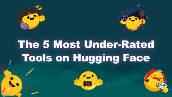 Hidden Gems: 5 Underrated Hugging Face Tools You Shouldn't Miss