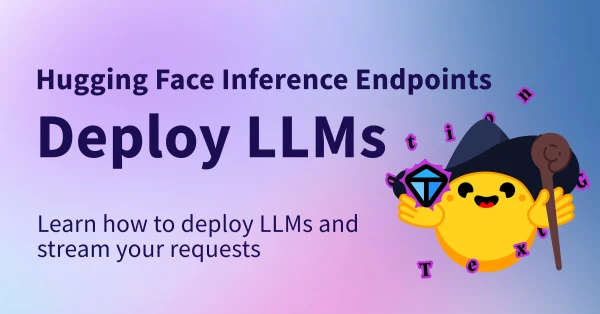 Deploy and Stream Open-Source LLMs with Hugging Face Inference Endpoints