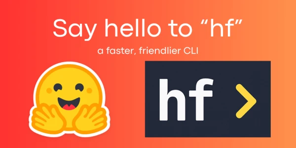 Hugging Face Launches `hf` CLI: A Speedier, More User-Friendly Tool for AI Developers