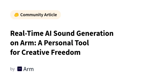 Arm Enables Real-Time AI Audio Generation for Creators
