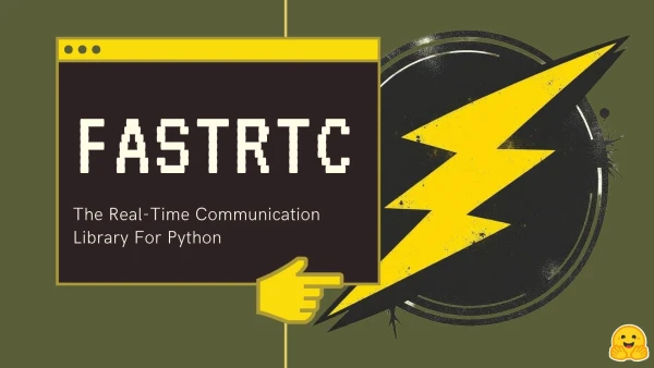 FastRTC: Simplifying Real-Time Communication for Python Developers