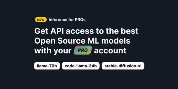 Hugging Face Launches Inference for PRO Subscribers with Exclusive Model Access