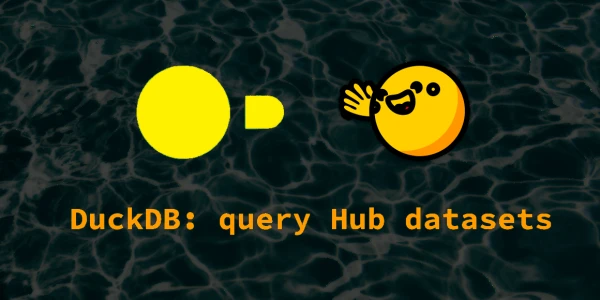 DuckDB Integration Unlocks SQL Queries on Hugging Face Datasets