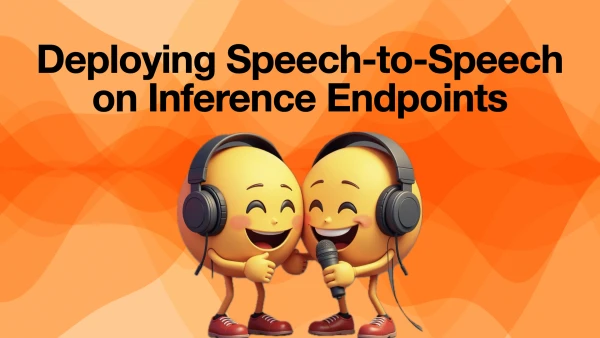 Hugging Face Enables Speech-to-Speech Deployment with New Tools