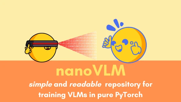 nanoVLM: Train a Vision-Language Model with Pure PyTorch, No Frills