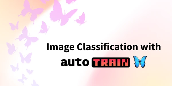 Train Image Classifiers Without Code Using Hugging Face AutoTrain