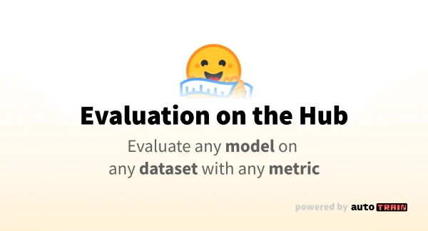 Hugging Face Launches No-Code Model Evaluation Tool on the Hub