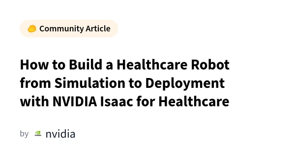 NVIDIA Isaac for Healthcare: From Simulation to Real-World Robot Deployment