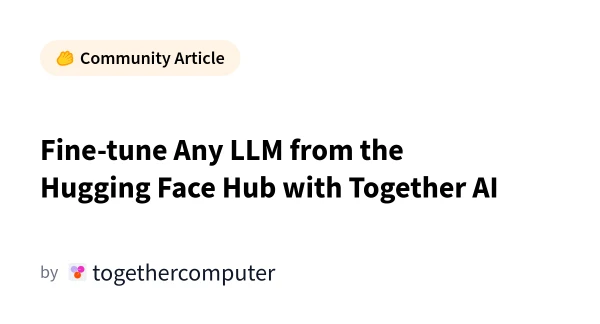 Together AI Simplifies Custom LLM Training with Hugging Face Hub Integration