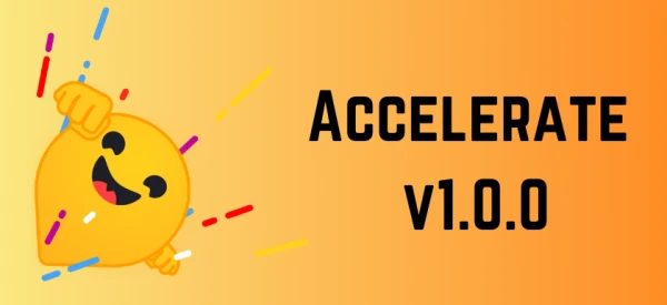 Accelerate 1.0.0 Launches with New Features