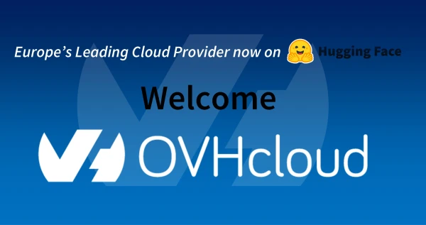 OVHcloud Launches AI Inference Services on Hugging Face Platform