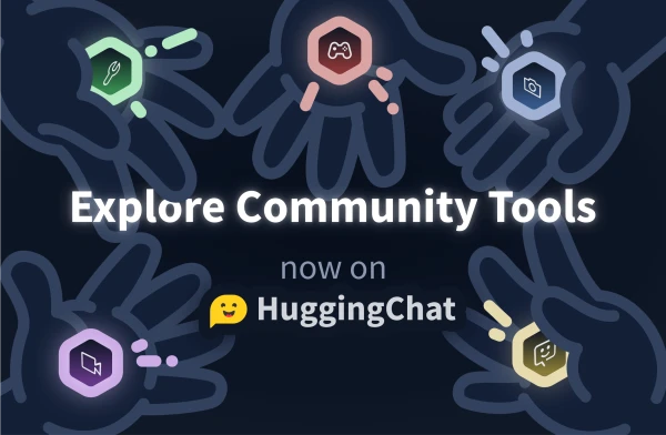 HuggingChat Launches Community-Powered Tools for Collaborative AI
