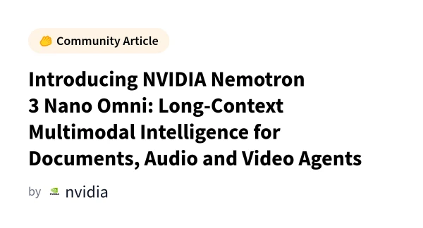 NVIDIA Unveils Nemotron 3 Nano Omni: A Multimodal AI for Long-Context Document, Audio, and Video Understanding