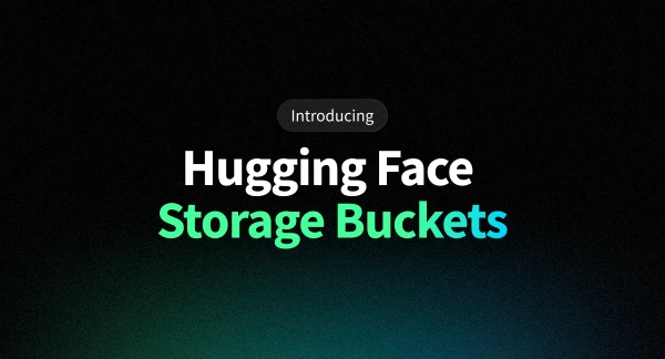 Hugging Face Hub Launches Storage Buckets for Efficient Data Management