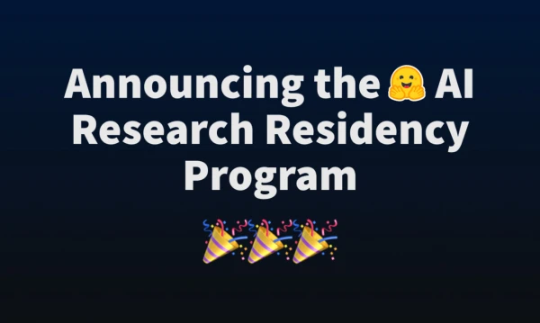 Hugging Face Launches AI Research Residency: A Pathway to Impactful ML Careers