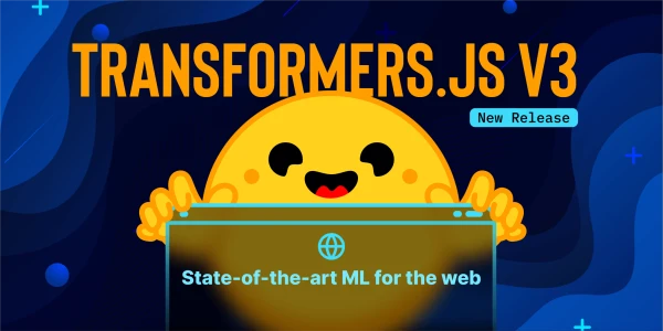 Transformers.js v3 Brings WebGPU Acceleration and Expanded Model Support